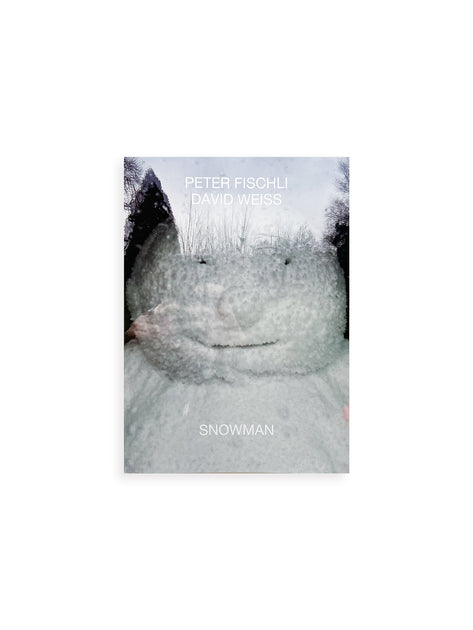 Peter Fischli David Weiss 作品集 Peter Fischli / David Weiss: Snowman | Fondation Beyeler Shop