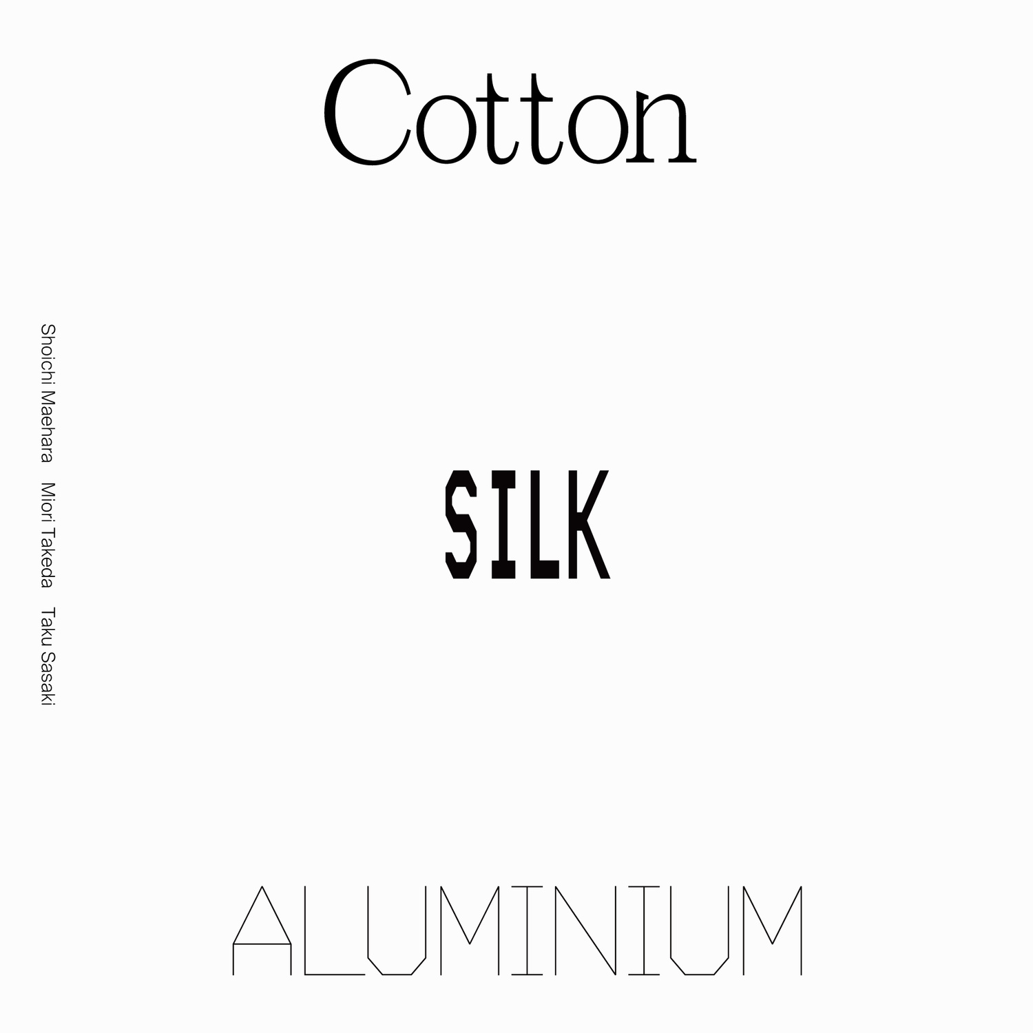 Cotton Silk Aluminium | 前原翔一 + 竹田美織 + 佐々木 拓
