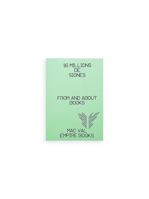 16 MILLIONS DE SIGNES – FROM AND ABOUT BOOKS / Alexandra Midal, Thierry Chancogne