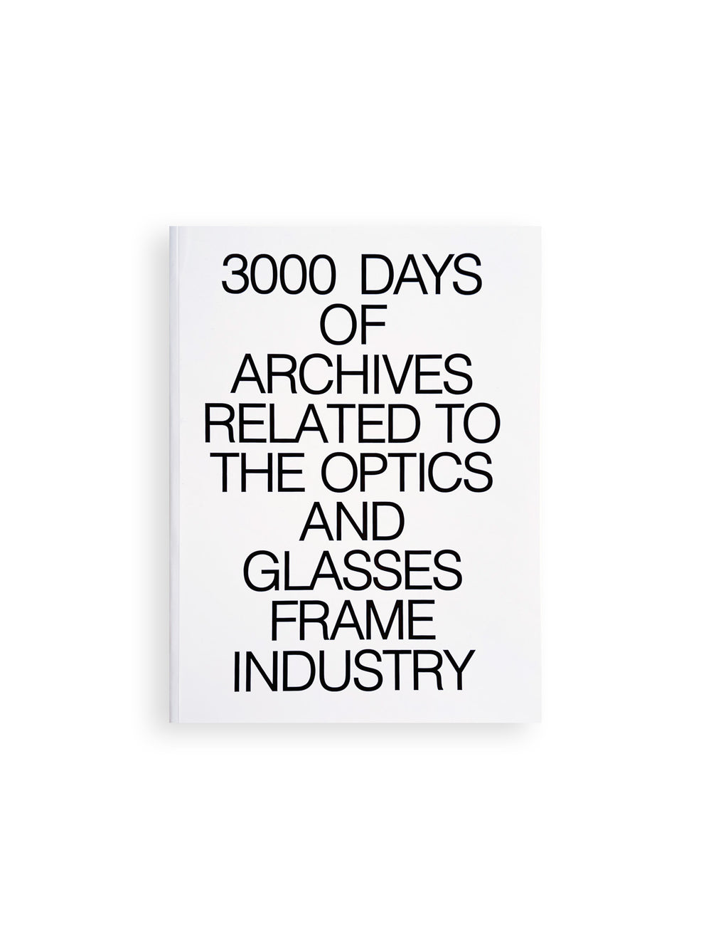 3000 Days of Archives Related to the Optics and Glasses Frame Industry