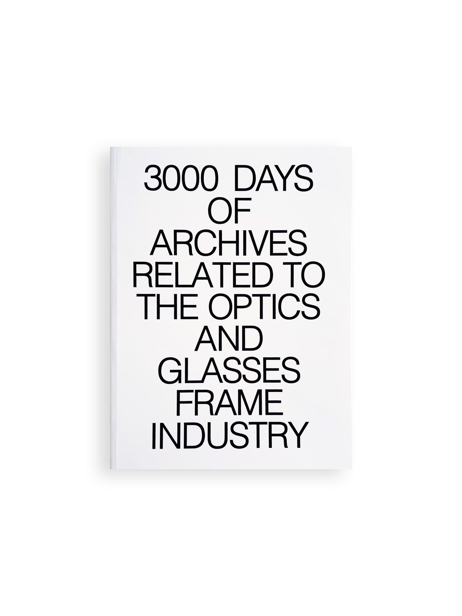 3000 Days of Archives Related to the Optics and Glasses Frame Industry