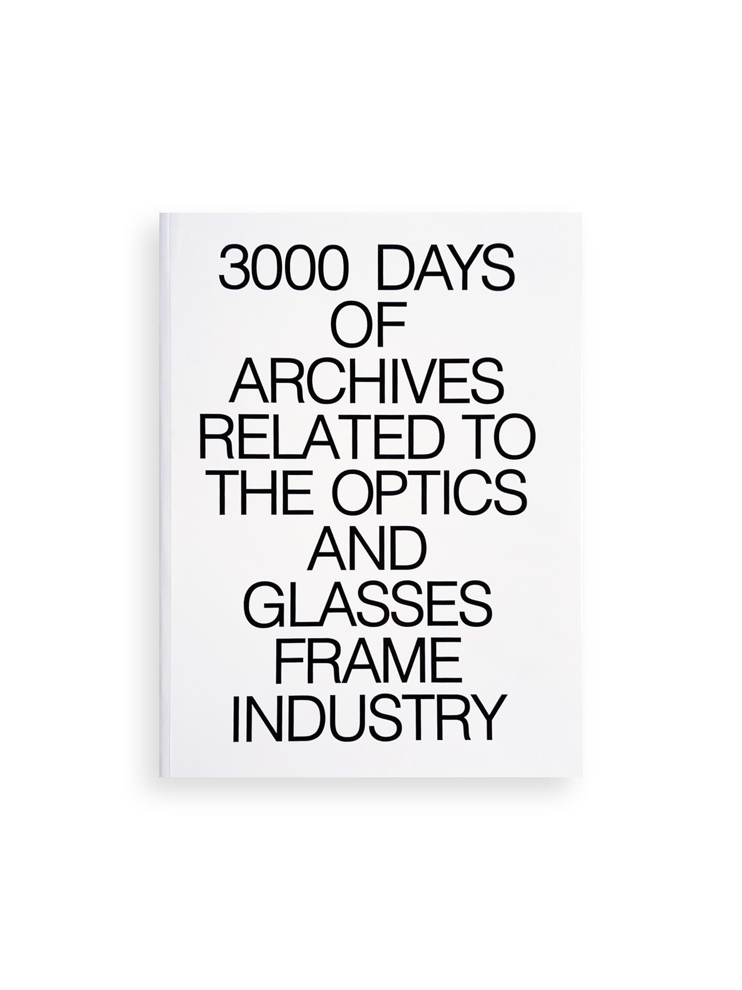 3000 Days of Archives Related to the Optics and Glasses Frame Industry