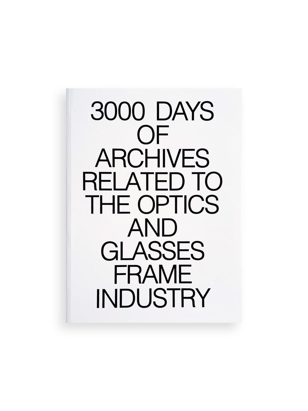 3000 Days of Archives Related to the Optics and Glasses Frame Industry