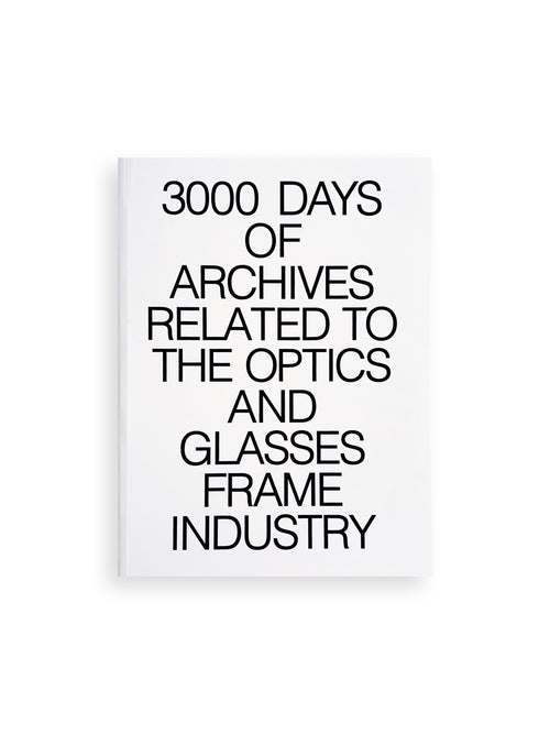 3000 Days of Archives Related to the Optics and Glasses Frame Industry