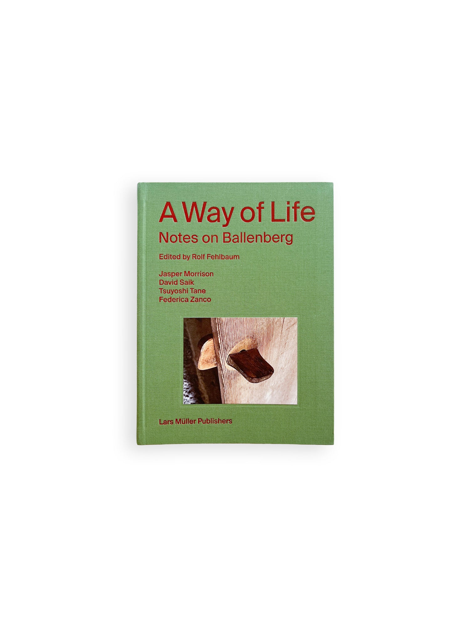 A Way of Life Notes on Ballenberg / Rolf Fehlbaum (ed.) - 本屋青旗