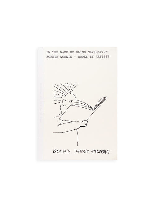In the Wake of Blind Navigation. Boekie Woekie - Books by Artists