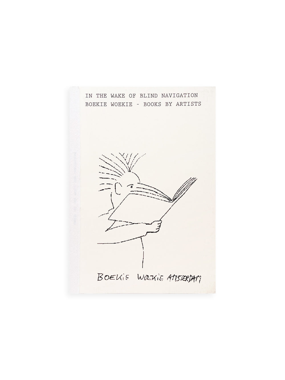 In the Wake of Blind Navigation. Boekie Woekie - Books by Artists