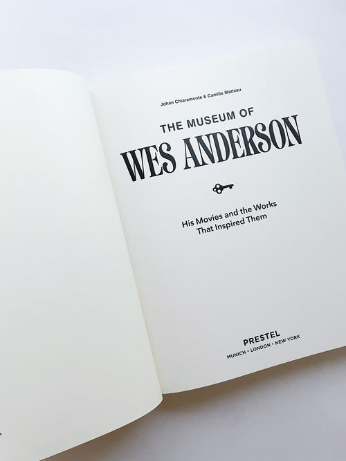 THE MUSEUM OF WES ANDERSON / Wes Anderson, Johan Chiaramonte, Camille Mathieu