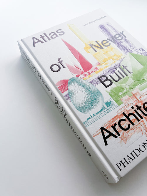 Atlas of Never Built Architecture