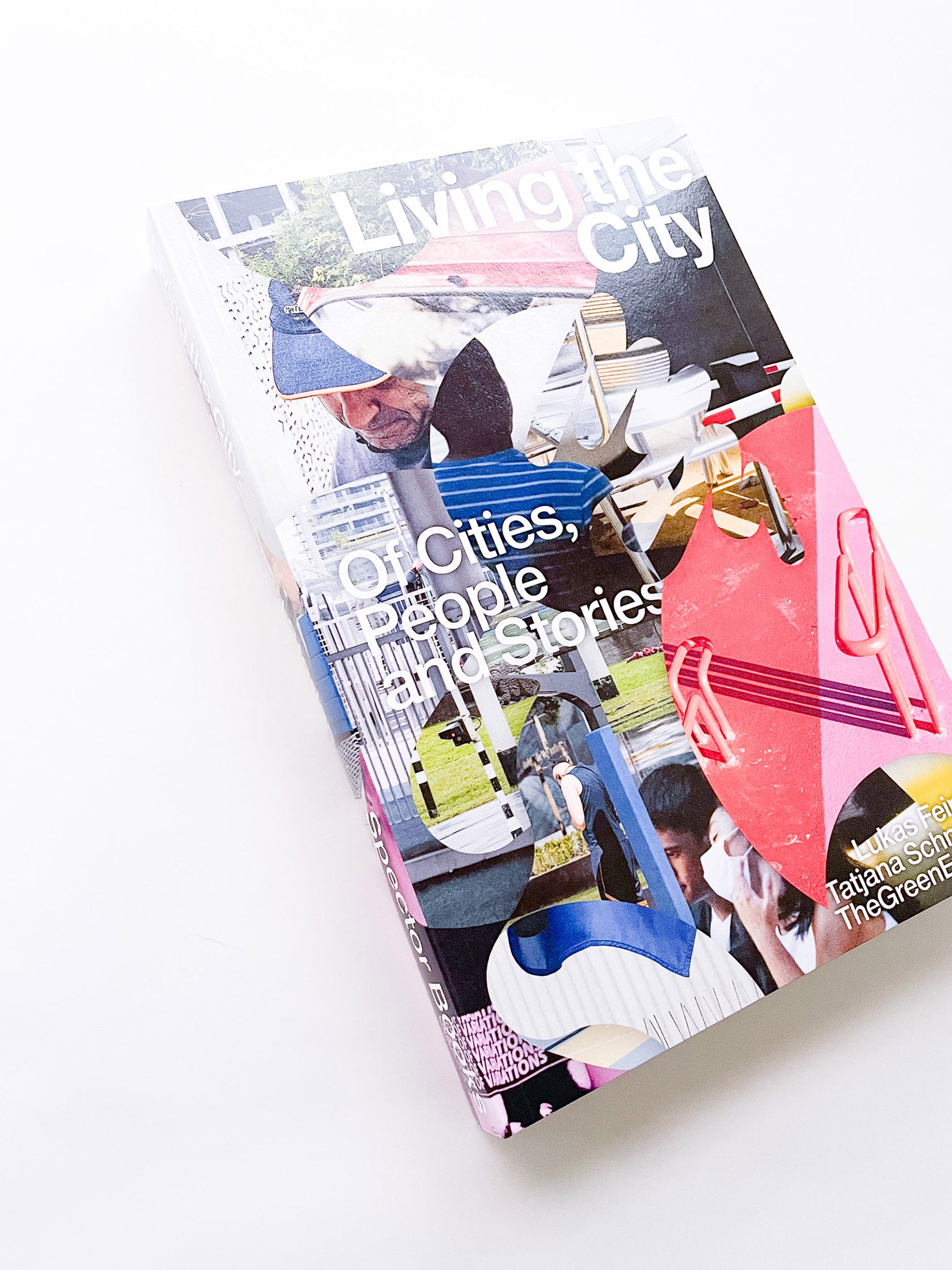 Living the City Of Cities, People and Stories / Lukas Feireiss, Tatjana Schneider, TheGreenEyl