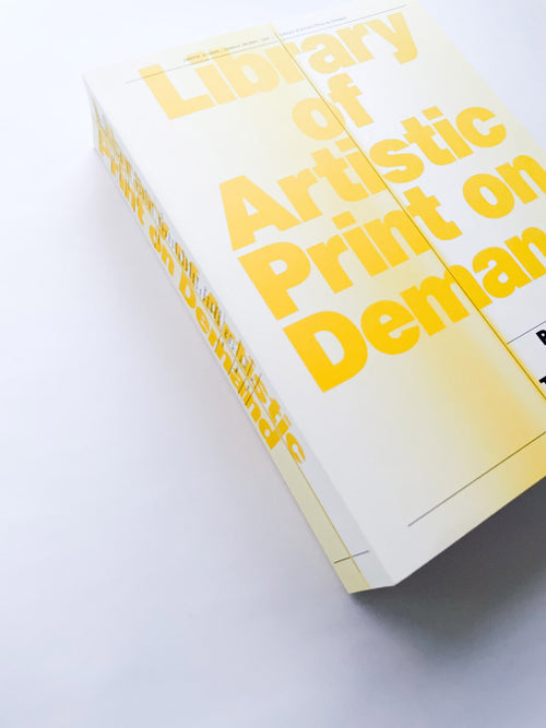 Library of Artistic Print on Demand Post-Digital Publishing in Times of Platform Capitalism / Annette Gilbert, Andreas Bülhoff