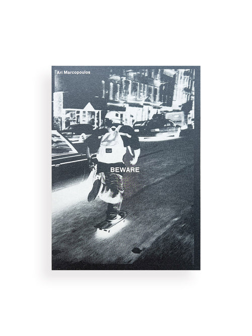 BEWARE / Ari Marcopoulos
