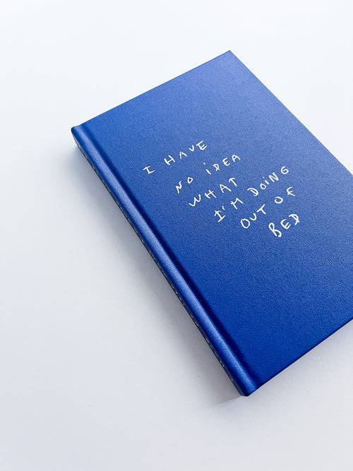 I Have No Idea What I'm Doing Out of Bed / Thomas Lélu