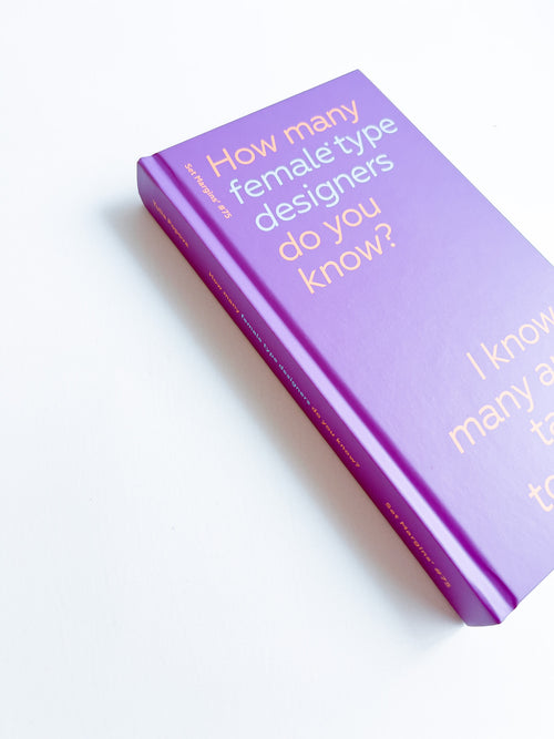 How Many Female Type Designers Do You Know?: I Know Many and Talked to Some! / Yulia Popova [THIRD EDITION]