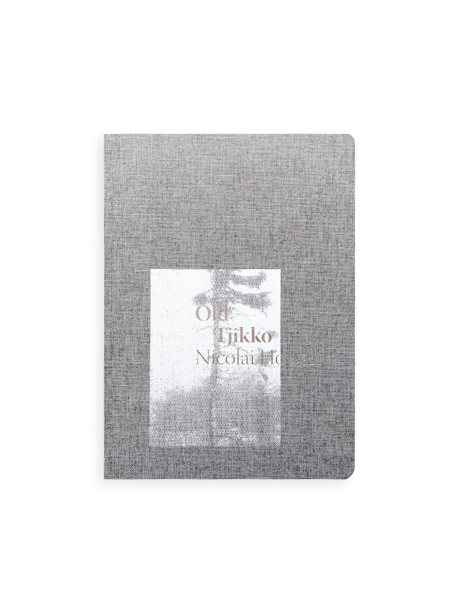 OLD TJIKKO [SECOND EDITION] / Nicolai Howalt