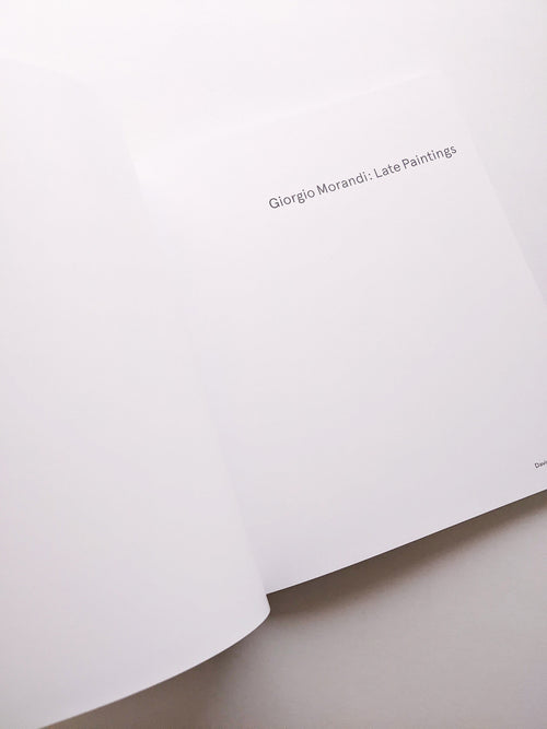 LATE PAINTINGS / Giorgio Morandi