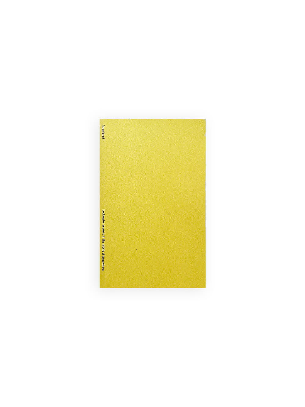 Questions? Looking for answers in the middle of somewhere / David Bennewith, Sereina Rothenberger