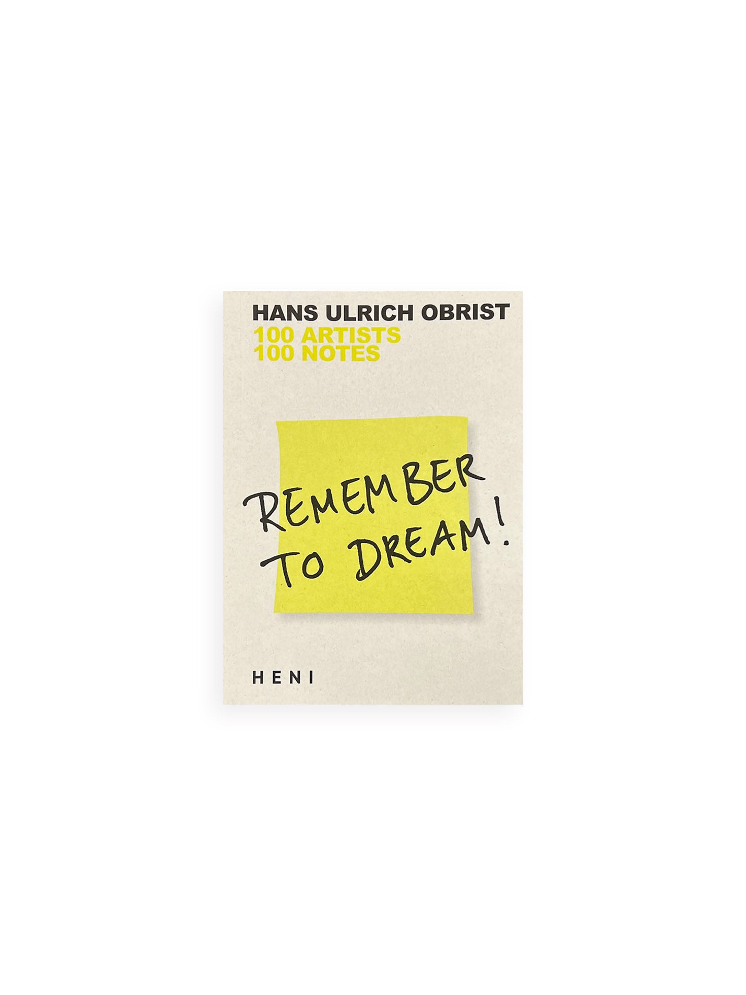 REMEMBER TO DREAM! / Hans Ulrich Obrist