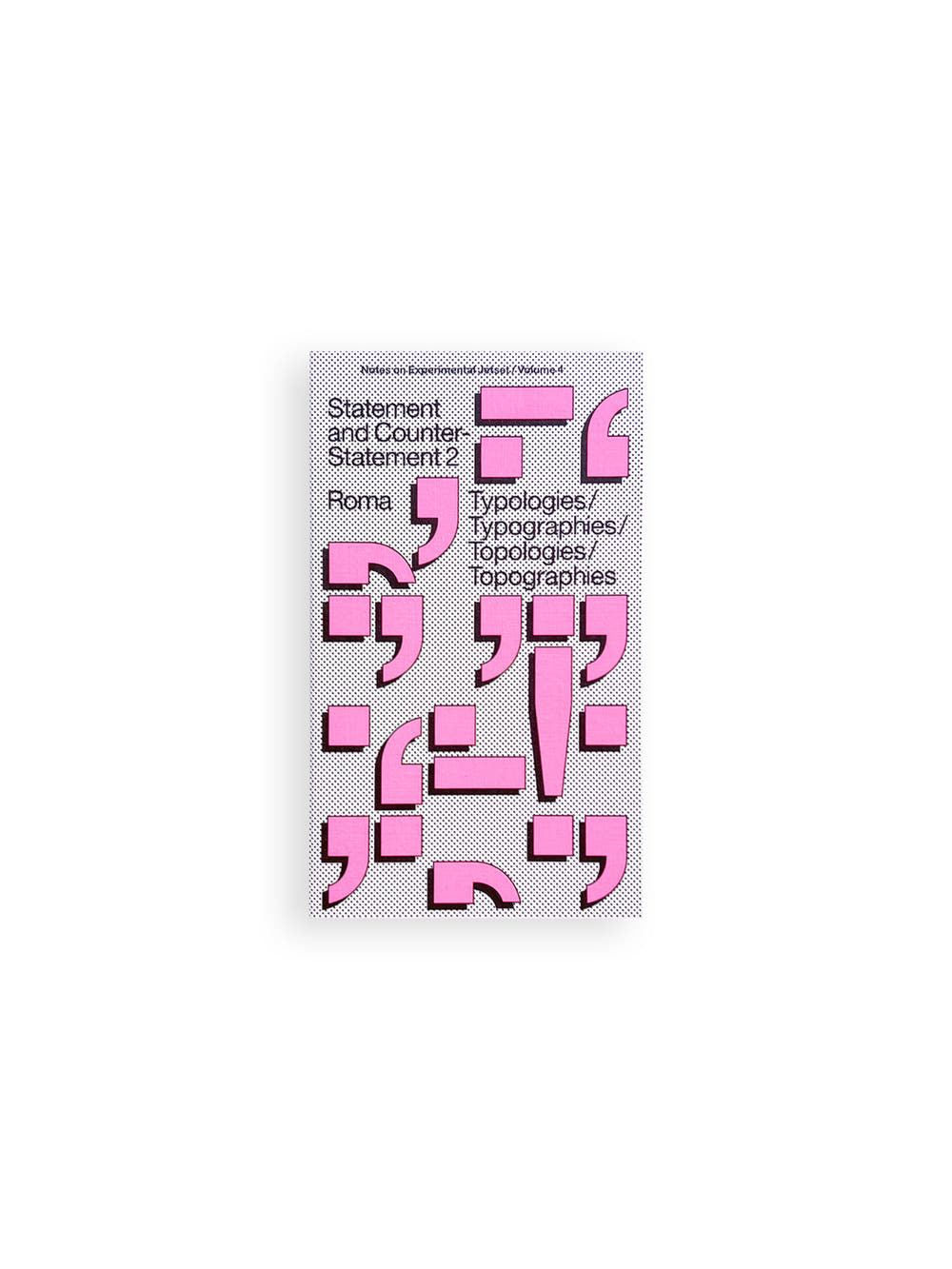 Statement and Counter-Statement 2: Typologies/Typographies / Experimental Jetset