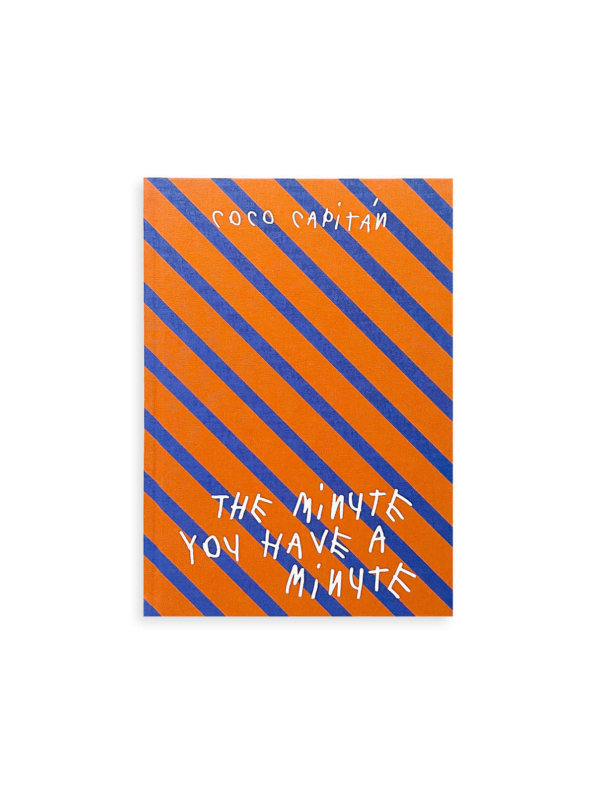 THE MINUTE YOU HAVE A MINUTE / Coco Capitán