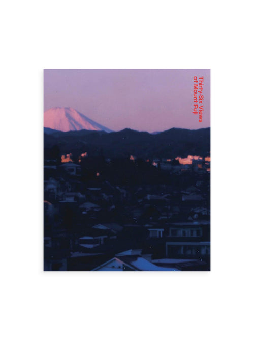THIRTY-SIX VIEWS OF MOUNT FUJI / Takashi Homma [SIGNED]