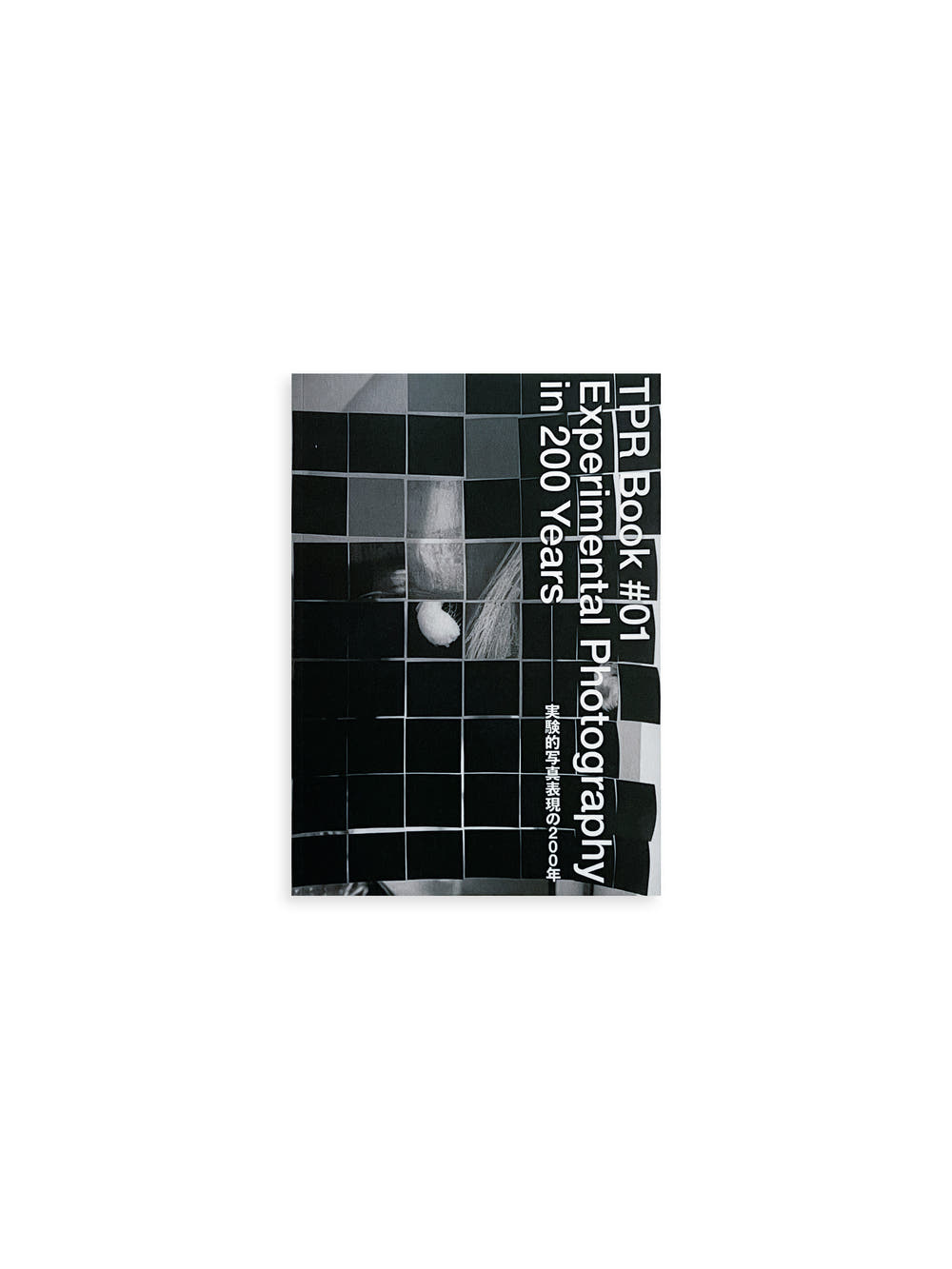 TPR Book #01 Experimental Photography in 200 Years - 実験的写真表現の200年