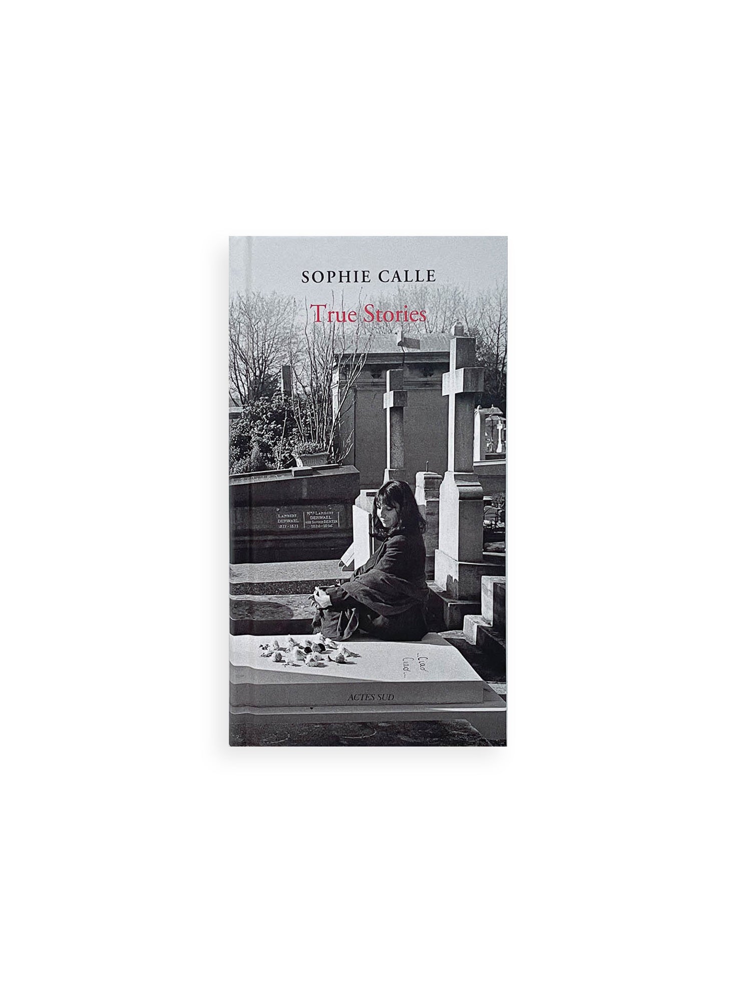 TRUE STORIES / Sophie Calle