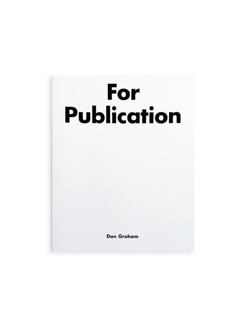 For Publication / Dan Graham [Second Edition]