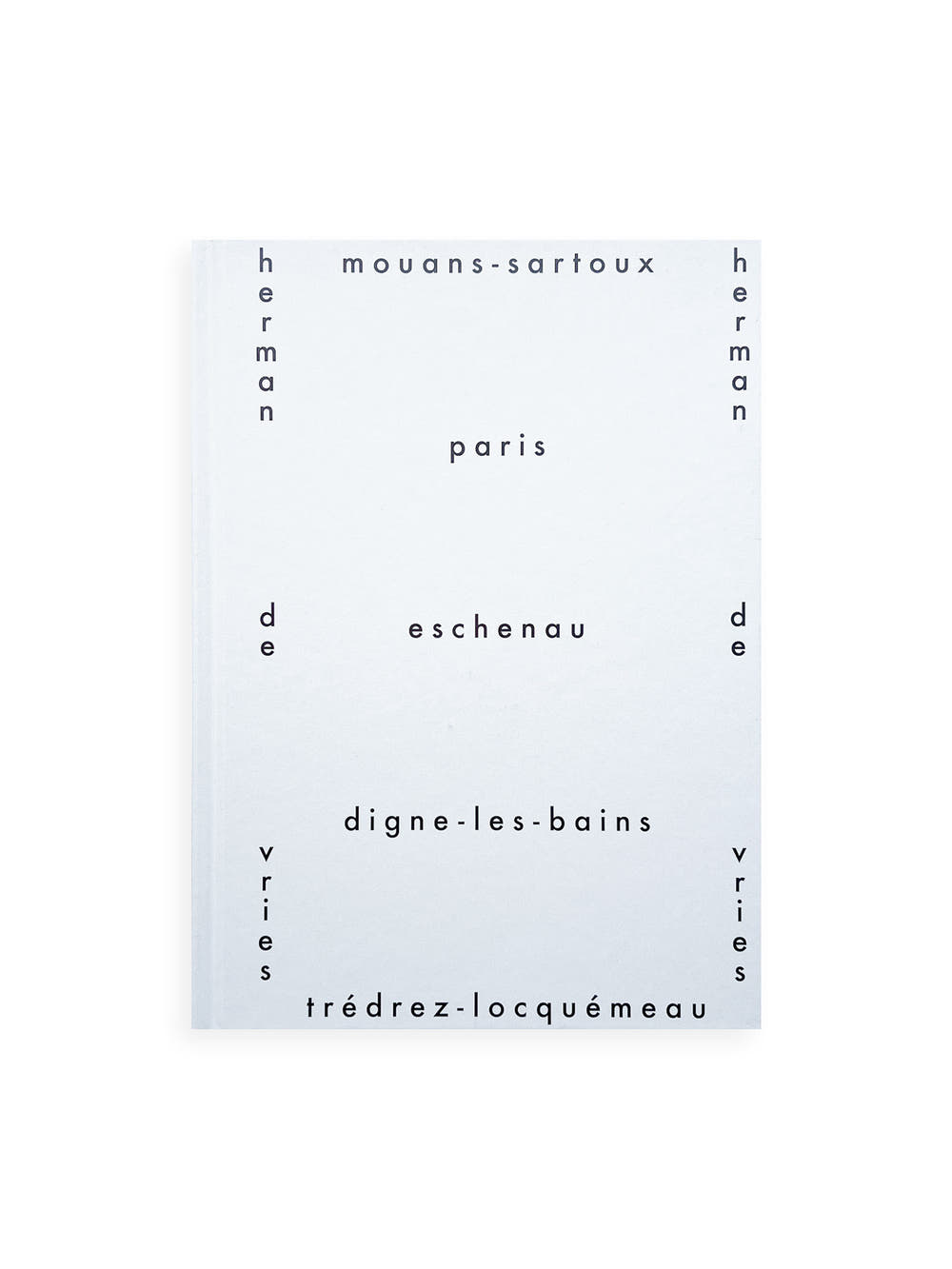 mouans-sartoux, paris, eschenau, digne-les-bains, trédrez-locquémeau / herman de vries