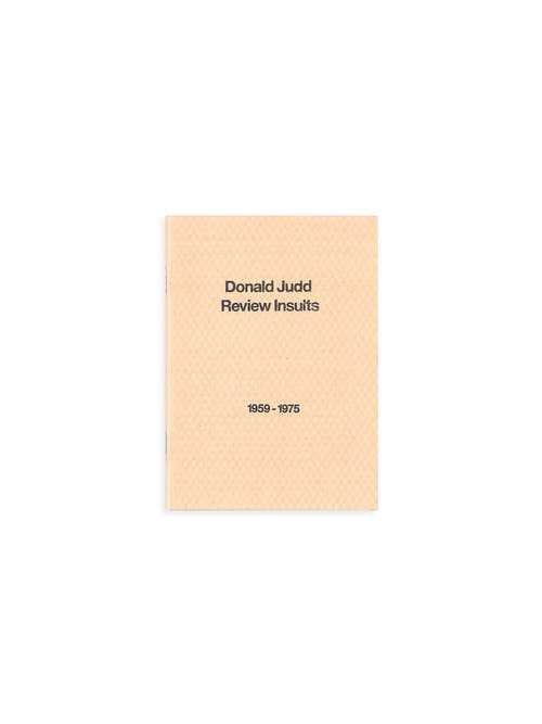 DONALD JUDD REVIEW INSULTS 1959-1975 / Michael Crowe