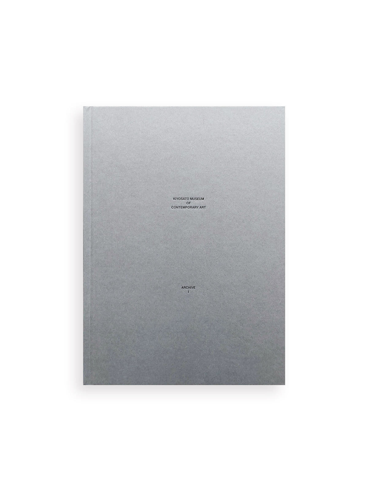 KIYOSATO MUSEUM OF CONTEMPORARY ART. ARCHIVE I: EPHEMERA