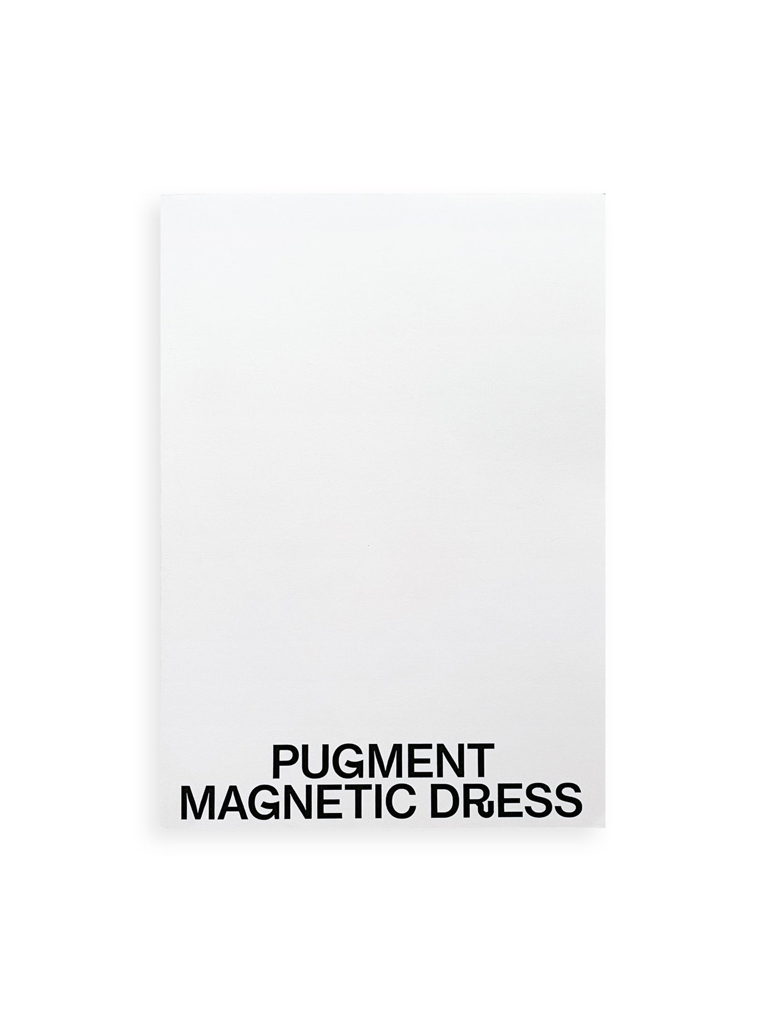 MAGNETIC DRESS / PUGMENT