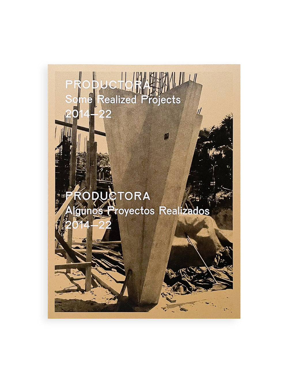 PRODUCTORA - Some Realized Projects 2014-22 / PRODUCTORA