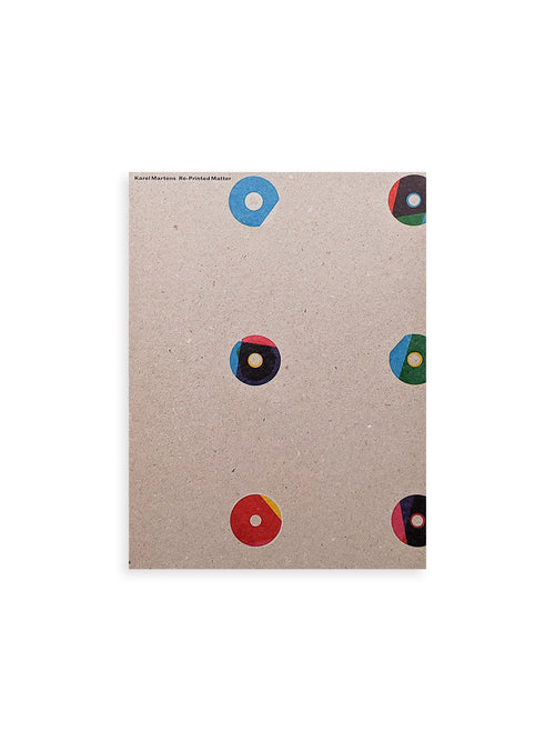 RE-PRINTED MATTER / KAREL MARTENS