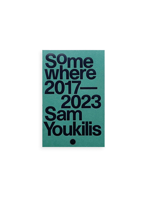 SOMEWHERE 2017-2023 / Sam Youkilis