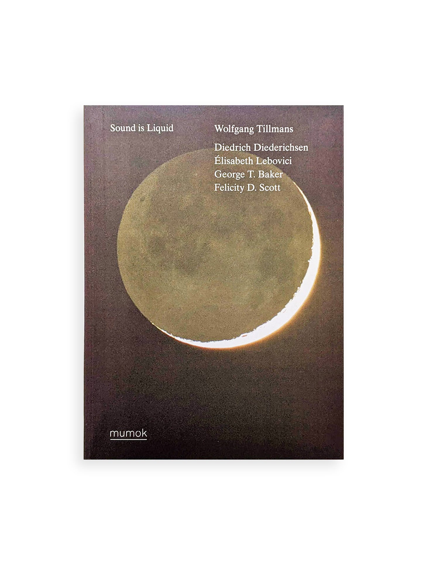 SOUND IS LIQUID / Wolfgang Tillmans