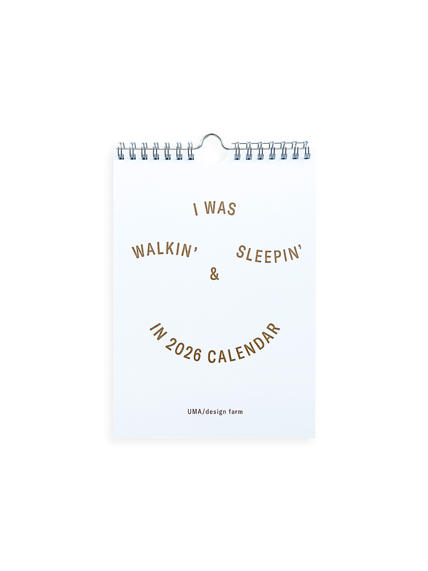 I WAS WALKIN’ & SLEEPIN’ IN 2026 CALENDAR / UMA / design farm