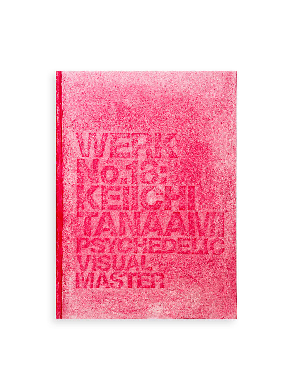 WERK No.18: Keiichi Tanaami Psychedelic Visual Master (2010)