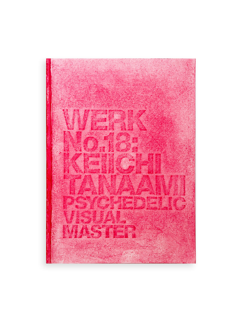 WERK No.18: Keiichi Tanaami Psychedelic Visual Master (2010)