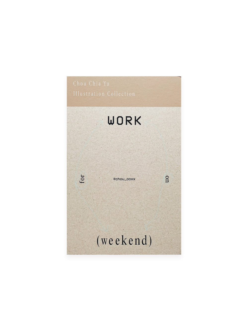 work on/for weekend; weekend on/for work / Chou Chia Yu